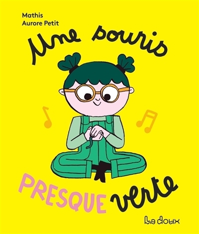 Une souris presque verte | Mathis (Auteur) | Petit, Aurore (Illustrateur)