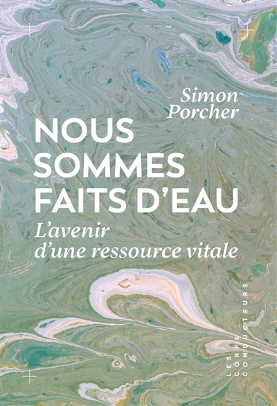 Nous sommes faits d'eau | Porcher, Simon