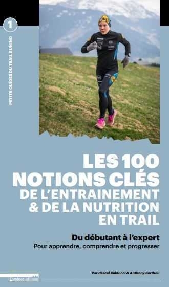100 notions clés de l'entraînement & de la nutrition en trail (Les) | Balducci, Pascal | Berthou, Anthony