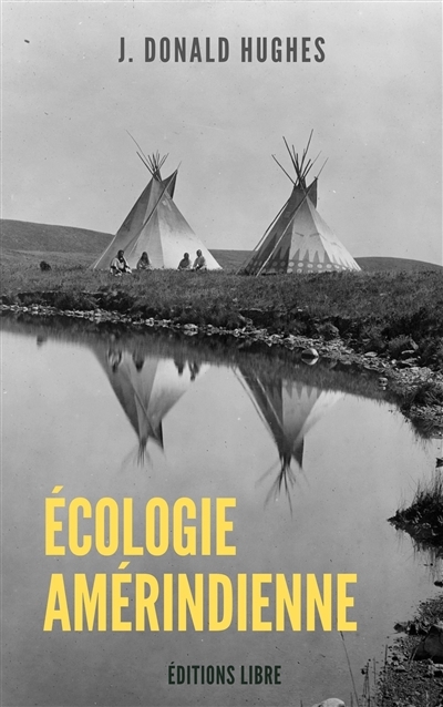 Ecologie amérindienne | Hughes, J. Donald (Auteur)