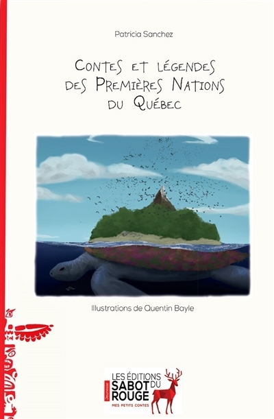 Contes et légendes des premières nations du Québec | Sanchez, Patricia