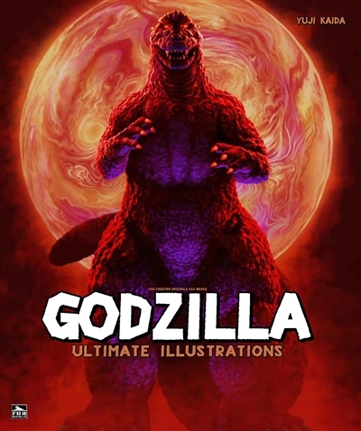 Godzilla : ultimate illustrations | Kaida, Yuji