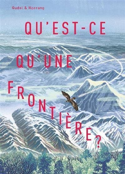 Qu'est-ce qu'une frontière ? | Gudol (Auteur) | Haerang (Illustrateur)