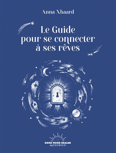 Guide pour se connecter à ses rêves (Le) | Xhaard, Anna