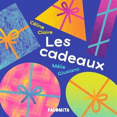 cadeaux (Les) | Claire, Céline (Auteur) | Giusiano, Mélie (Illustrateur)