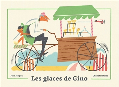 glaces de Gino (Les) | Mugica, Julie (Auteur) | Molas, Charlotte (Illustrateur)