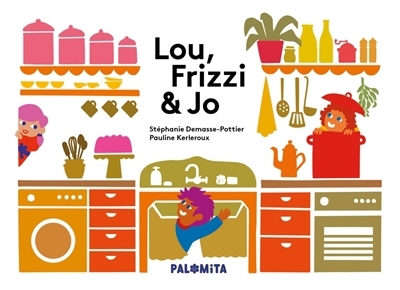Lou, Frizzi & Jo | Demasse-Pottier, Stéphanie (Auteur) | Kerleroux, Pauline (Illustrateur)