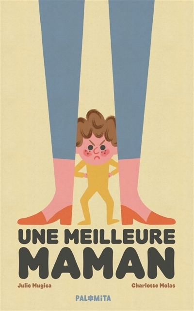 Une meilleure maman | Mugica, Julie (Auteur) | Molas, Charlotte (Illustrateur)