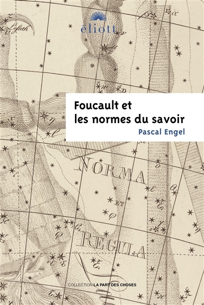 Foucault et les normes du savoir | Engel, Pascal (Auteur)