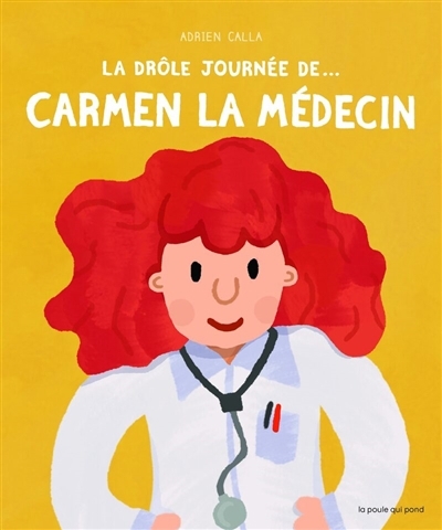 Drôle journée de... Carmen la médecin (La) | Calla, Adrien 