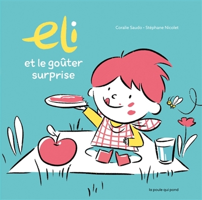 Eli et le goûter surprise | Saudo, Coralie (Auteur) | Nicolet, Stéphane (Illustrateur)