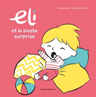 Eli et la sieste surprise | Saudo, Coralie (Auteur) | Nicolet, Stéphane (Illustrateur)