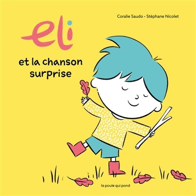 Eli et la chanson surprise | Saudo, Coralie (Auteur) | Nicolet, Stéphane (Illustrateur)