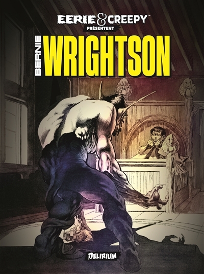 Eerie & Creepy présentent : Bernie Wrightson | Wrightson, Bernie (Auteur)