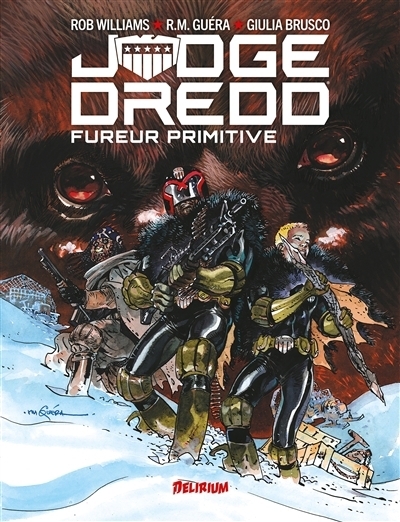 Judge Dredd - Fureur primitive | Williams, Rob (Auteur) | Guéra, R.M. (Illustrateur)