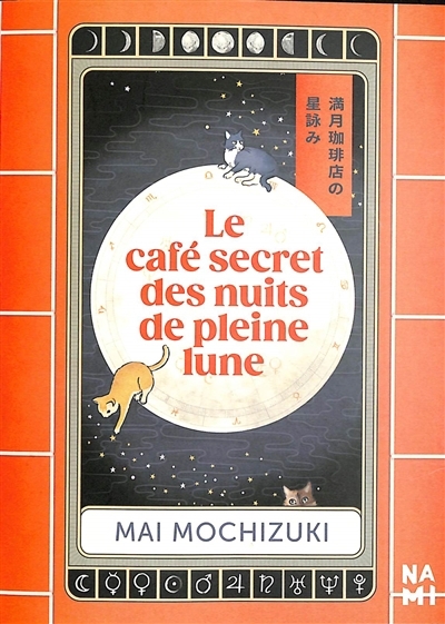 café secret des nuits de pleine lune (Le) | Mochizuki, Mai (Auteur)