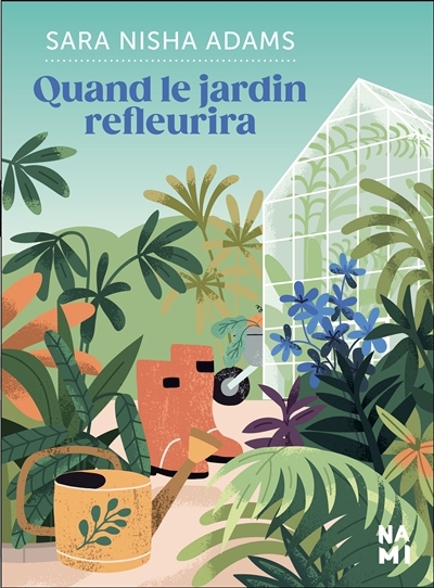 Quand le jardin refleurira | Adams, Sara Nisha (Auteur)