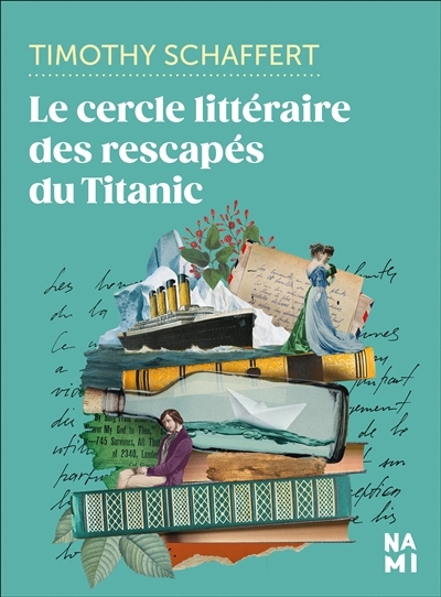 Le cercle littéraire des rescapés du Titanic | Schaffert, Timothy (Auteur)
