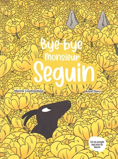 Bye-bye monsieur Seguin | Dory, Anne (Auteur) | Coutroutsios, Marine (Illustrateur)