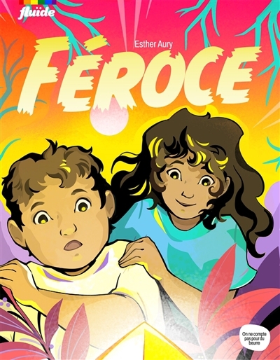 Féroce | Aury, Esther (Auteur) | Griot, Anna (Illustrateur)