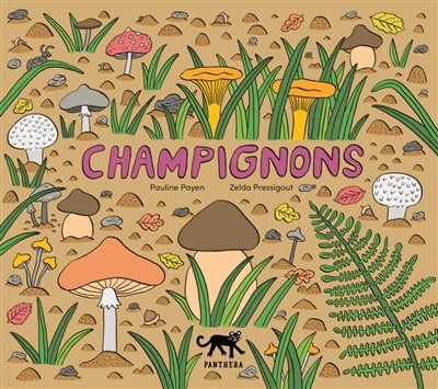 Champignons | Payen, Pauline (Auteur) | Pressigout, Zelda (Illustrateur)