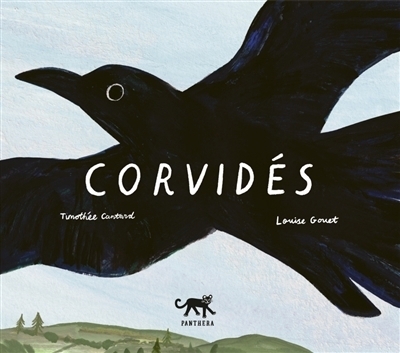 Corvidés | Cantard, Timothée (Auteur) | Gouët, Louise (Illustrateur)