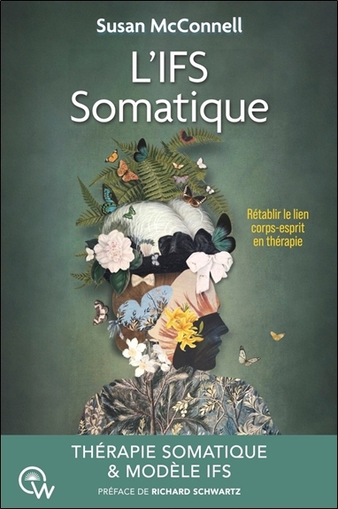 L'IFS somatique : rétablir le lien corps-esprit en thérapie | McConnell, Susan (Auteur)