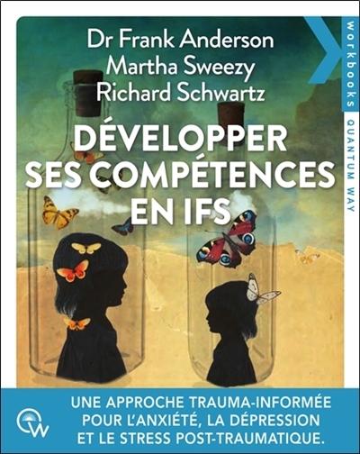Développer ses compétences en IFS | Anderson, Frank | Sweezy, Martha | Schwartz, Richard C.