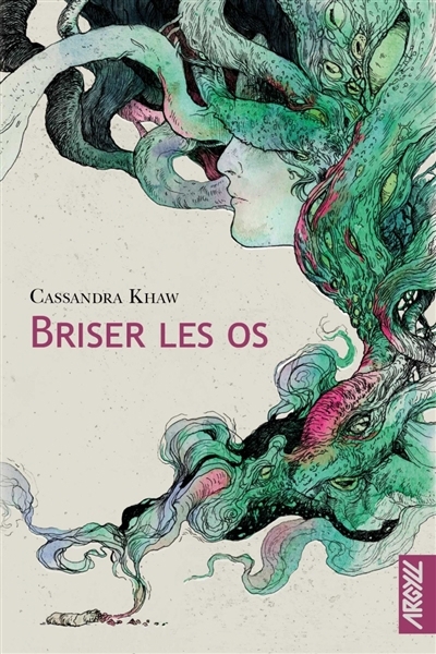 Briser les os | Khaw, Cassandra