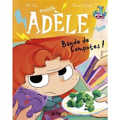 Mortelle Adèle T.22 - Bande de compotes ! | Mr Tan (Auteur) | Le Feyer, Diane (Illustrateur)