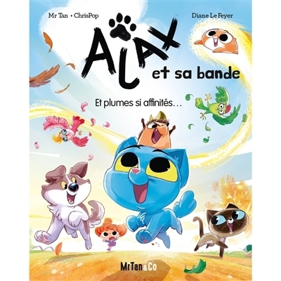 Ajax et sa bande | Mr Tan (Auteur) | Le Feyer, Diane (Illustrateur)