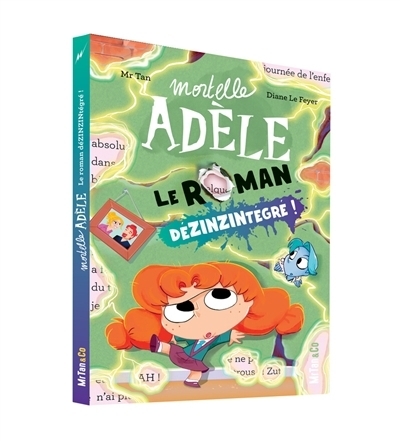 Mortelle Adèle - roman dézinzintégré ! (Le) | Mr Tan (Auteur) | Le Feyer, Diane (Illustrateur)