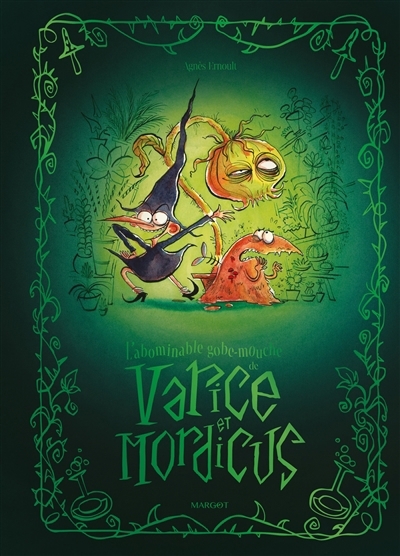 L'abominable gobe-mouche de Varice et Mordicus | Ernoult, Agnès (Auteur)