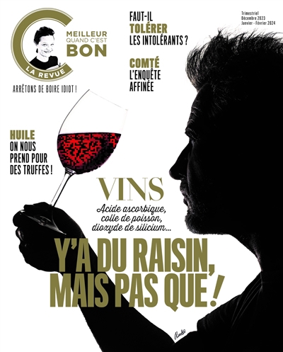 C'est meilleur quand c'est bon T.03 - Vins, y'a du raisin, mais pas que ! : acide ascorbique, colle de poisson, dioxyde de silicium... | 