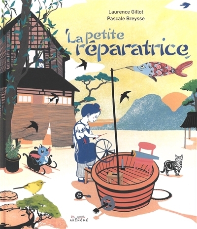 La petite réparatrice | Gillot, Laurence (Auteur) | Breysse, Pascale (Illustrateur)