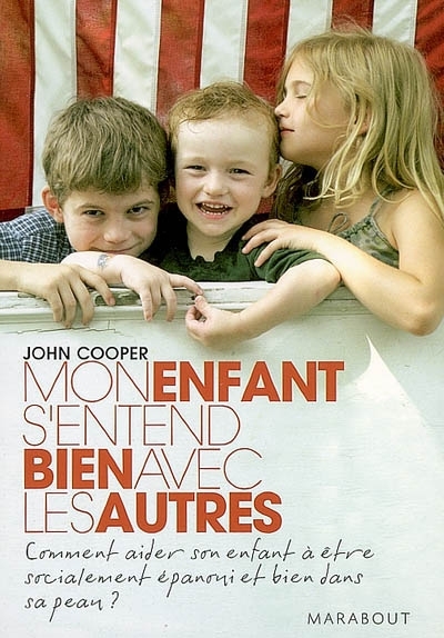 Mon enfant s'entend bien avec les autres | Cooper, John (psychologue)