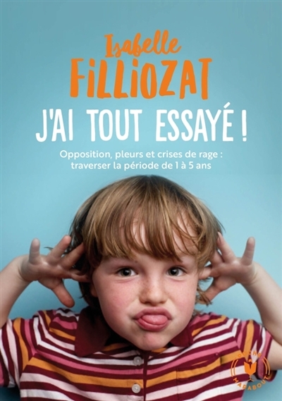 J'ai tout essayé ! | Filliozat, Isabelle