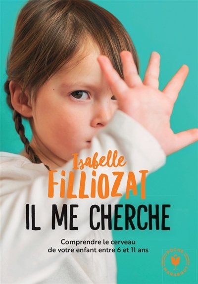 Il me cherche ! | Filliozat, Isabelle