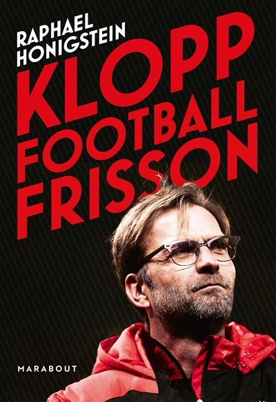 Klopp : football, frisson | Honigstein, Raphael