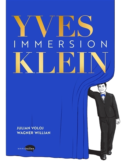 Yves Klein : immersion | Voloj, Julian (Auteur) | Willian, Wagner (Illustrateur)