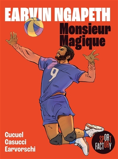 Earvin Ngapeth : Monsieur Magique | Cucuel, Xavier (Auteur)