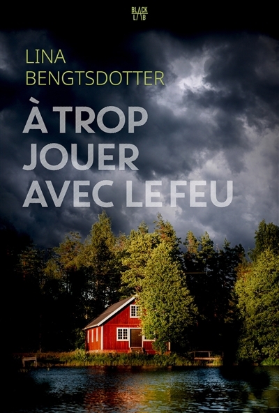 A trop jouer avec le feu | Bengtsdotter, Lina (Auteur)