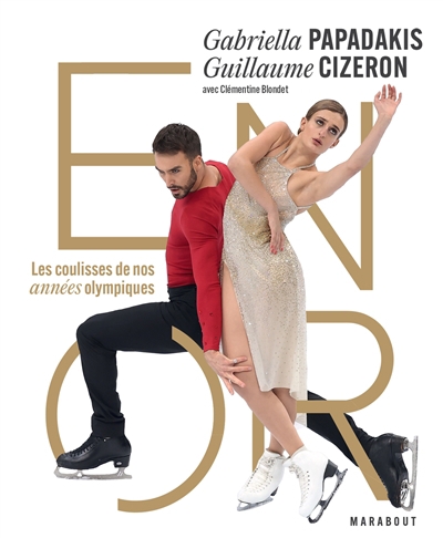 En or : les coulisses de nos années olympiques | Papadakis, Gabriella