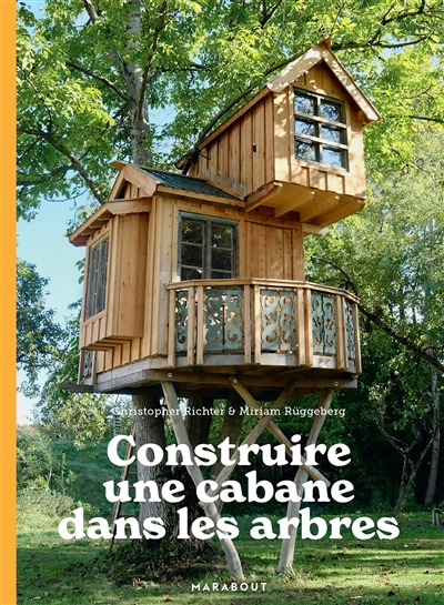 Construire une cabane dans les arbres | Richter, Christopher