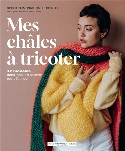 Mes châles à tricoter : 17 modèles dans lesquels se lover toute l'année | Thimonnier, Sophie (Auteur)