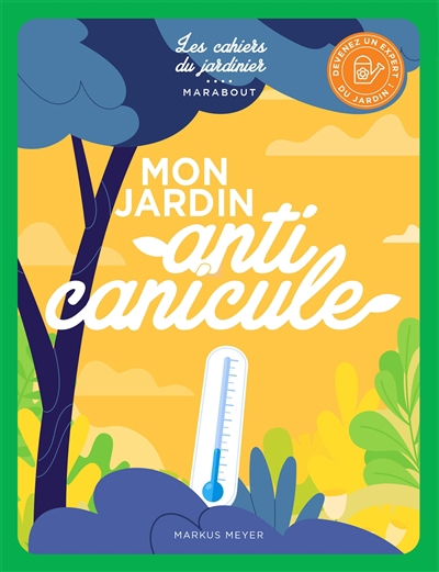 Mon jardin, anti canicule : des pièces d'eau, plantes résistantes et murs verts qui rafraîchissent : 15 projets créatifs | Meyer, Markus