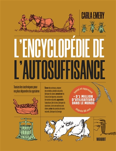 Encyclopédie de l'autosuffisance (L') : toutes les techniques pour ne plus dépendre du système | Emery, Carla (Auteur)