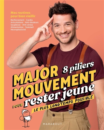 Major mouvement, 8 piliers pour rester jeune le plus longtemps possible : mes routines pour bien vieillir | Major mouvement (Auteur)