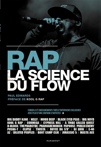 Rap : la science du flow : conseils et enseignements tirés d'interviews exclusives avec plus d'une centaine d'artistes | Edwards, Paul (Auteur)