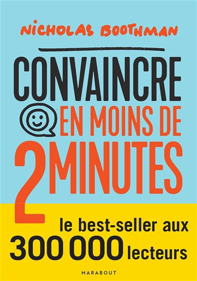 Convaincre en moins de 2 minutes : capter et retenir l'attention, savoir s'adapter à son interlocuteur | Boothman, Nicholas (Auteur)